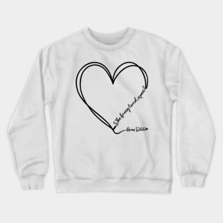 Oscar Wilde's love quote design Crewneck Sweatshirt